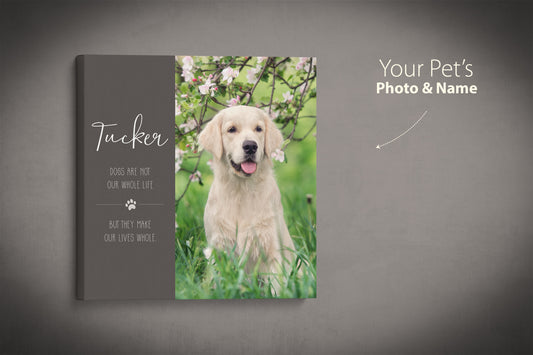 Custom Pet Photo Canvas-Wrapped Print (Dogs Makes Our Lives Whole...)